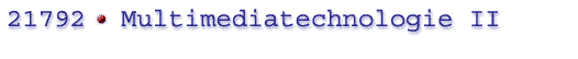 Multimediatechnologie II